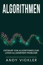 Algorithmen: Entwurf von Algorithmen zum Loesen allgemeiner Probleme