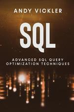 SQL: Advanced SQL Query optimization techniques