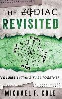 The Zodiac Revisited: Tying It All Together