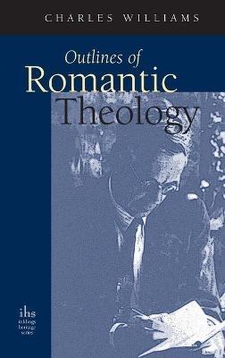 Outlines of Romantic Theology - Charles Williams - cover