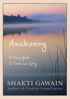 Awakening: A Daily Guide to Conscious Living - Shakti Gawain - cover