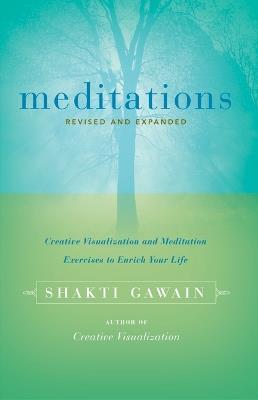 Meditations: Creative Visualization and Meditation Exercises to Enrich Your Life - Shakti Gawain - cover