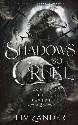 Shadows so Cruel: A Dark Fantasy Romance - LIV Zander - cover
