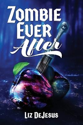Zombie Ever After - Liz DeJesus - cover