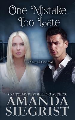 One Mistake Too Late - Amanda Siegrist - cover