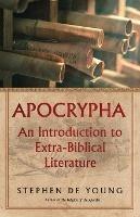 Apocrypha: An Introduction to Extra-Biblical Literature - Stephen de Young - cover