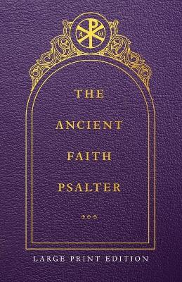 The Ancient Faith Psalter Large Print Edition - Monks of the Orthodox Church - cover