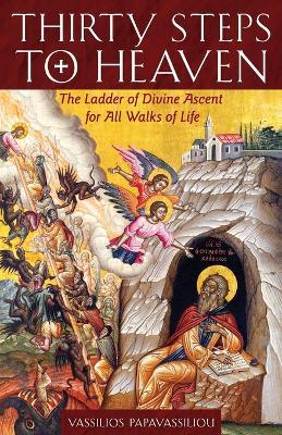 Thirty Steps to Heaven Large Print Edition: The Ladder of Divine Ascent for All Walks of Life - Vassilios Papavassiliou - cover