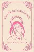 Sad Sexy Catholic