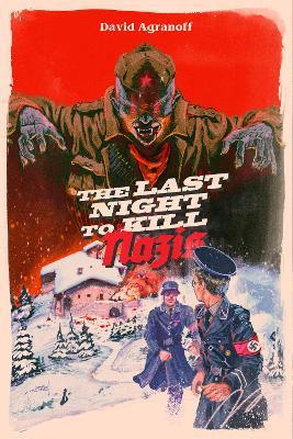 The Last Night to Kill Nazis - David Agranoff - cover