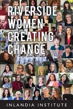 Riverside Women Creating Change: Stories and Inspiration