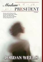 Madam President: A Novel [Second Edition]