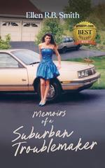 Memoirs of a Suburban Troublemaker