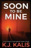 Soon to Be Mine - Kj Kalis - cover