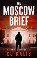The Moscow Brief - Kj Kalis - cover