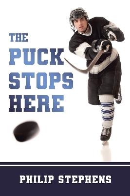 The Puck Stops Here - Philip Stephens - cover