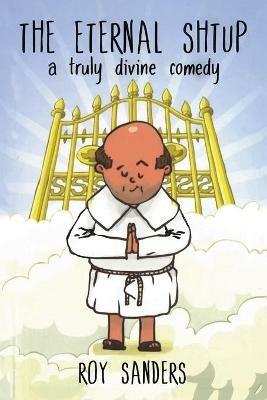 The Eternal Shtup: a truly divine comedy - Roy Sanders - cover