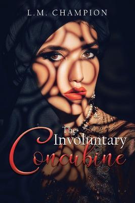 The Involuntary Concubine - L M Champion - cover