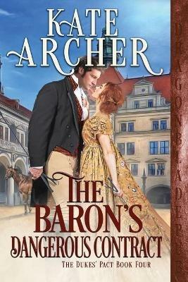 The Baron's Dangerous Contract - Kate Archer - cover