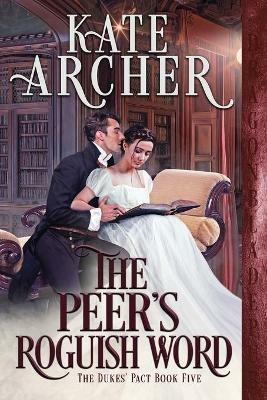 The Peer's Roguish Word - Kate Archer - cover