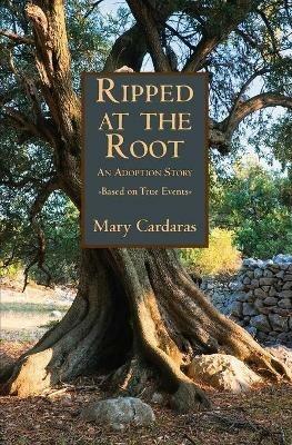 Ripped at the Root - Mary Cardaras - cover