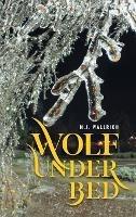 Libro in inglese Wolf Under Bed  - M J Wallrich