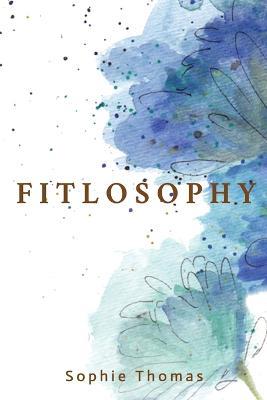 Fitlosophy - Sophie Thomas - cover