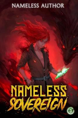 Nameless Sovereign 3: A Cultivation Progression Fantasy - Nameless Author - cover