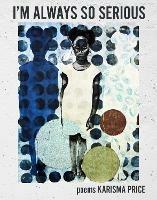 I'm Always so Serious - Karisma Price - cover