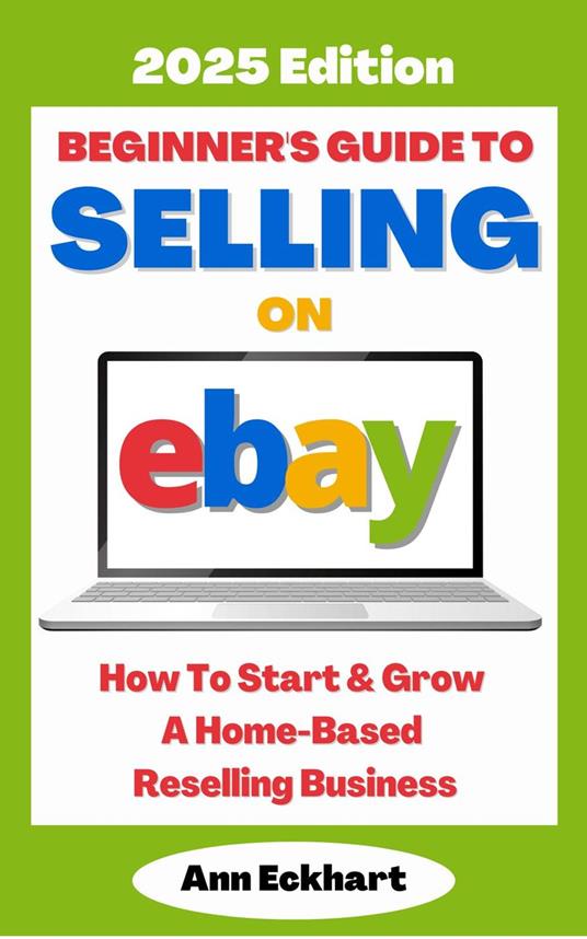 Beginner's Guide To Selling On Ebay 2025 Edition