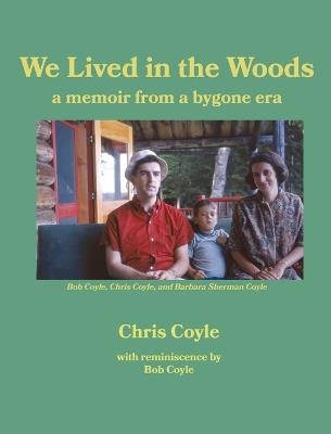 We Lived in the Woods - Christopher Coyle - cover