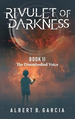 Rivulet of Darkness: Book II The Disembodied Voice - Garcia - cover