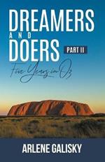 Dreamers and Doers II: Five Years In Oz