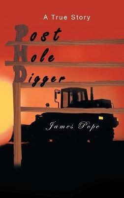Post Hole Digger - James Pope - cover