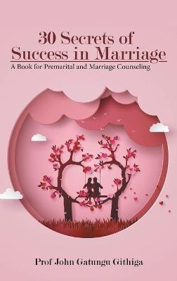 30 Secrets of Success in Marriage - Githiga - cover