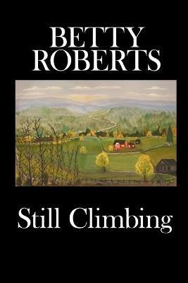 Still Climbing - Betty Roberts - cover