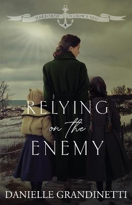 Relying on the Enemy - Danielle Grandinetti - cover