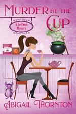 Murder by the Cup: a witchy cozy mystery