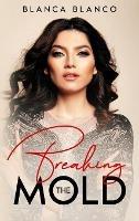 Breaking the Mold - Blanca Blanco - cover