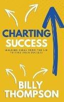 Charting Success: Walking Away from the Lie to Find Your Success