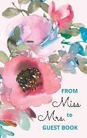 From Miss to Mrs - bridal shower guest book for advice and well wishes with gift log and memory pages - Pick Me Read Me Press - cover