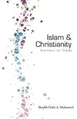 Islam and Christianity: Brothers at Odds