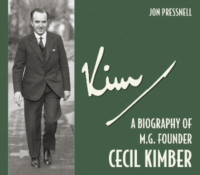 Kim: A biography of MG founder Cecil Kimber - John Pressnell - cover