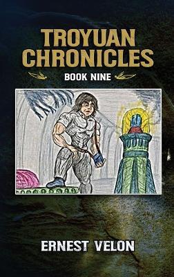 The Troyuan Chronicles Book Nine - Ernest Velon - cover
