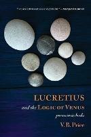 Lucretius and the Logic of Venus - V B Price - cover