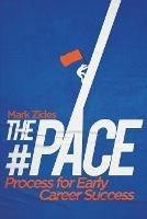 The #PACE Process for Early Career Success - Mark Zides - cover
