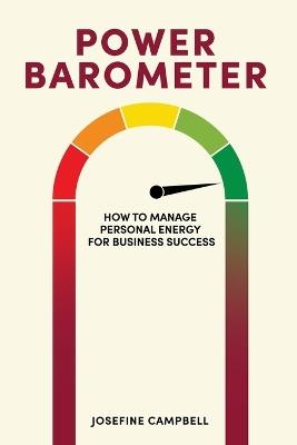 Power Barometer: How to Manage Personal Energy for Business Success - Josefine Campbell - cover