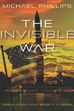 The Invisible War Volume 1: A Novel