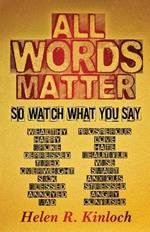 All Words Matter, So... Watch What You Say