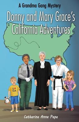 Donny and Mary Grace's California Adventures - Catherine Anna Pepe - cover